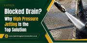 Blocked Drain? Why High Pressure Jetting Is the Top Solution